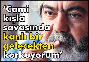 'Cami-kışla savaşında kanlı bir gelecekten korkuyorum’